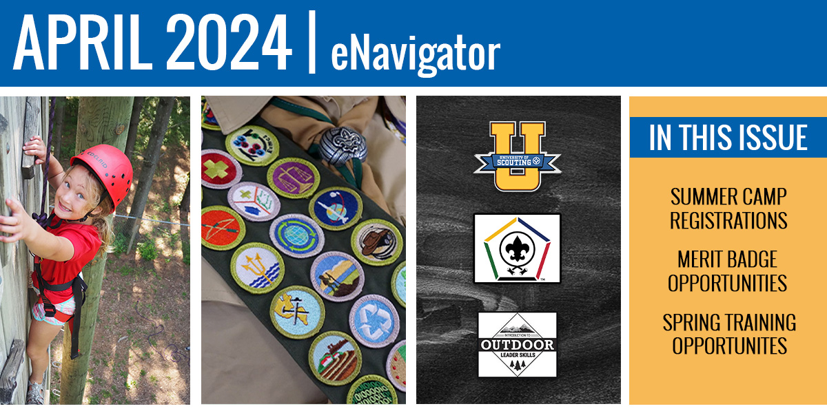 April 2024 Monthly eNavigator - Your source for Scouting news!